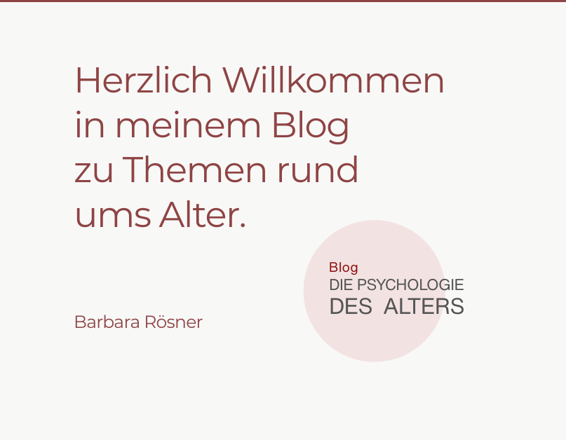 Herzlich Willkommen in meinem Blog zu Themen rund ums ALter. Barbar Rösner